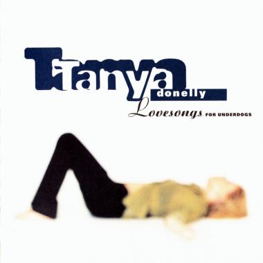 Tanya Donelly -  Lovesongs for Underdogs